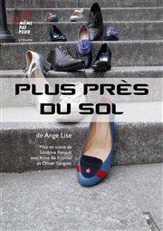 Plus près du sol Thtre du Gouvernail Affiche