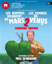 Les hommes viennent de Mars, les femmes de Vénus 2 | L'aventure continue Thtre de la Porte Saint Martin Affiche