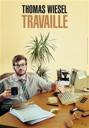 Thomas Wiesel travaille Bourse du Travail Lyon Affiche