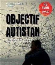 Objectif Autistan Thtre El Duende Affiche