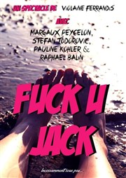 Fuck U Jack Le Repaire de la Comdie Affiche