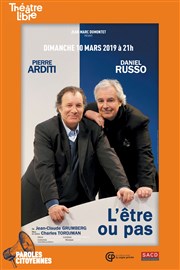 L'Être ou pas | avec Pierre Arditi et Daniel Russo Le Thtre Libre Affiche