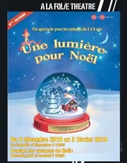 Une lumière pour Noël A La Folie Thtre - Petite Salle Affiche