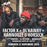 Factor X + Ol'Kainry + Kamnouze & Horseck Le Plan - Club Affiche