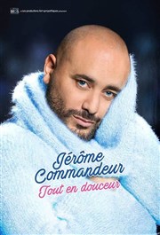 Jérôme Commandeur dans Tout en douceur Zinga Zanga Affiche