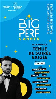 Big Perf : Tenue de Soirée Exigée Palais des festivals et des congrs de Cannes Affiche