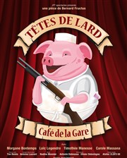 Têtes de lard Caf de la Gare Affiche