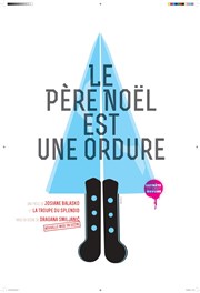 Le Père Noël est une ordure Coul'Thtre Affiche