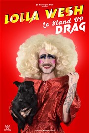 Lolla Wesh dans Le stand-up drag Thtre Comdie de Lille Affiche