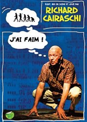 Richard Cairaschi dans J'ai faim Caf thtre de la Fontaine d'Argent Affiche