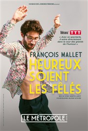 François Mallet dans Heureux soient les fêlés Le Mtropole Affiche