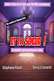 Et ta soeur Thtre Daudet Affiche