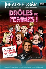 Isabelle Parsy dans Drôles de femmes ! Thtre Edgar Affiche