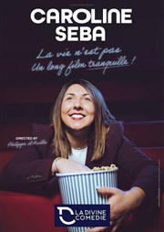 Caroline Seba dans La vie n'est pas un long film tranquille La Divine Comdie - Salle 2 Affiche