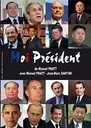 Manuel Pratt dans Moi président Famace Thtre Affiche