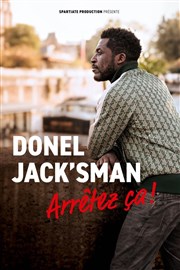 Donel Jack'sman dans Arrêtez ça ! La Compagnie du Caf-Thtre - Grande Salle Affiche