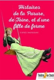 Histoires de la Parure, de Toine et d'une fille de ferme Thtre Le Petit Manoir Affiche