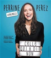 Perrine Perez dans Celle qui a dit non L'Appart Caf - Caf Thtre Affiche