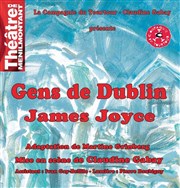 Gens de Dublin Thtre de Mnilmontant - Salle Guy Rtor Affiche