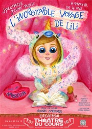 L'incroyable voyage de Lili Thtre du Cours Affiche