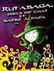 Rutabaga, poils de chats et barbe à papa... Thtre le Tribunal Affiche