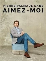 Pierre Palmade dans Aimez-moi ! Thtre Claude Debussy Affiche