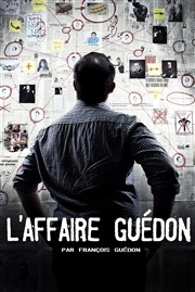 François Guédon dans L'affaire Guédon Espace Gerson Affiche