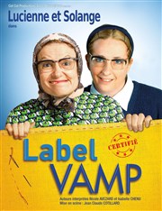 Lucienne et Solange dans Label Vamp Thtre le Rhne Affiche