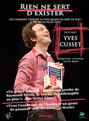 Yves Cusset dans Rien ne sert d'exister Thtre Portail Sud Affiche