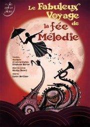 Le fabuleux voyage de la Fée Mélodie Thtre Portail Sud Affiche