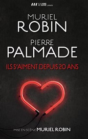 Ils s'aiment depuis 20ans | Avec Muriel Robin et Pierre Palmade Znith de Paris Affiche