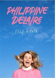 Philippine Delaire dans Fille à papa Thtre Victoire Affiche