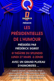 Les Présidentielles de l'Humour Le Splendid Affiche