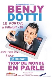 Benjy Dotti dans Trop de Monde en Parle! Le Portail Affiche