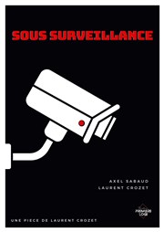 Sous surveillance Thtre Premire Loge Affiche