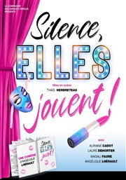 Silence, elles jouent ! La Comdie de Nmes Affiche