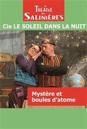 Mystère et boule d'atome Thtre des Salinires Affiche