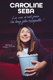 Caroline Seba dans La vie n'est pas un long film tranquille ! Thtre du Marais Affiche