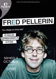 Fred Pellerin dans Un village en trois dés Thtre de l'Oeuvre Affiche