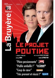 Le projet Poutine Thtre la Bruyre Affiche