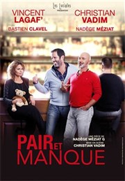 Pair et Manque | avec Vincent Lagaf' et Christian Vadim Palais des Congrs du Cap d'Agde Affiche