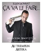 Julien Donnat dans Ca va le faire Tremplin Arteka Affiche