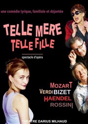 Telle mère telle fille Thtre Darius Milhaud Affiche