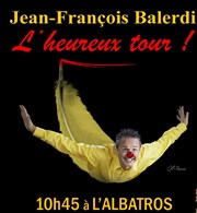 Jean-François Balerdi dans L'heureux tour ! Albatros Thtre - Ct Jardin Affiche