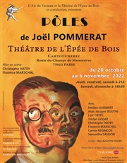 Pôles Thtre de l'Epe de Bois - Cartoucherie Affiche