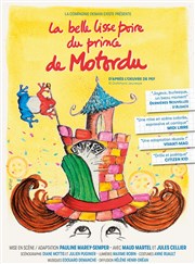 La belle lisse poire du Prince de Motordu Thtre de la Celle saint Cloud Affiche