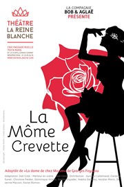 La Môme Crevette La Reine Blanche Affiche