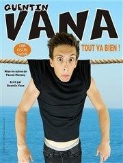 Quentin Vana dans Tout va bien Le Petit Thtre de Nivelle Affiche