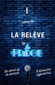 La Relève by le Fridge Comedy Club Le Fridge Comedy Affiche