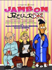 Jambon beur La comdie de Marseille (anciennement Le Quai du Rire) Affiche